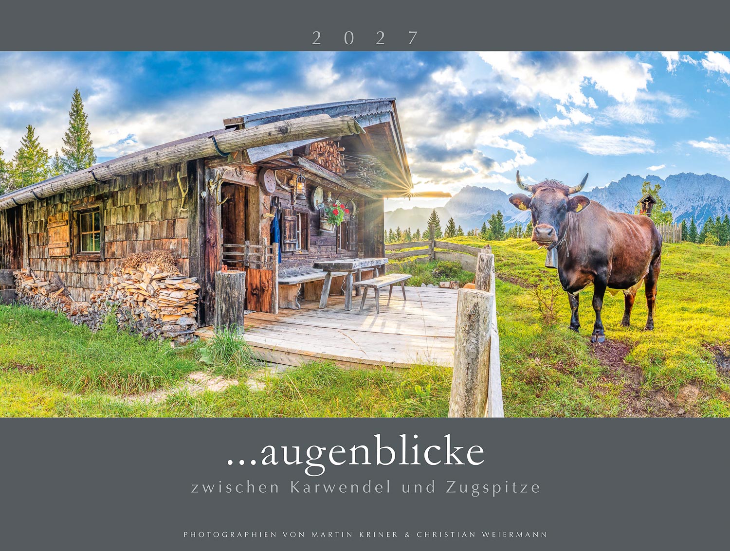 Bildkalender „Augenblicke zwischen Karwendel und Zugspitze“ 2027 — Wandkalender für 2027 Titelbild zeigt Malerische Almhütte bei Mittenwald mit Karwendel - Bildkalender "Augenblicke zwischen Karwendel und Zugspitze" 2027 - Wandkalender für 2027